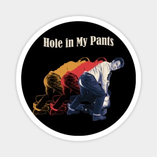 Hole in My Pants Shadow Vintage Magnet